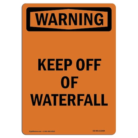 OSHA WARNING Sign, Keep Off Of Waterfall, 14in X 10in Rigid Plastic